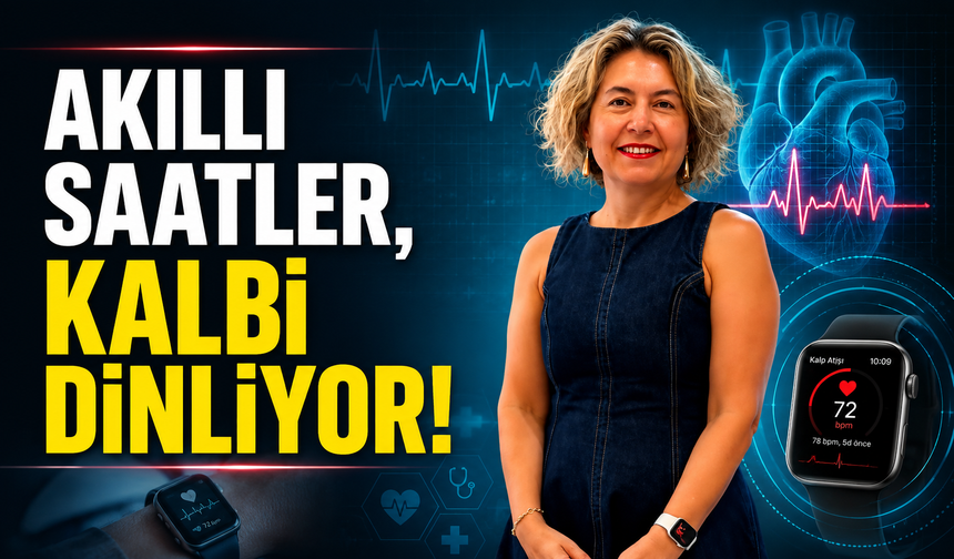 Akıllı saatler kalbi dinliyor!
