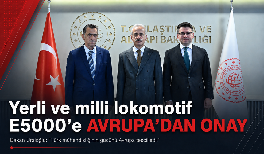 Yerli ve milli lokomotif E5000’e Avrupa’dan onay