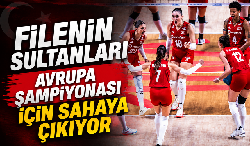 Filenin Sultanları Avrupa Şampiyonası için sahaya çıkıyor