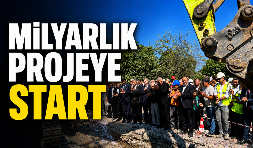 Milyarlık projeye start