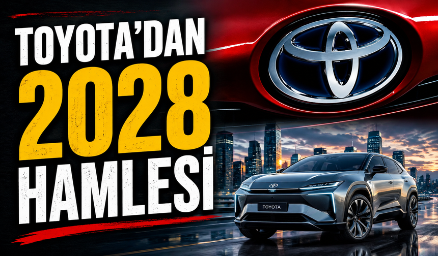 Toyota’dan Otomobil Dünyasını Değiştirecek Hamle! 2028’de Yollara Çıkacak