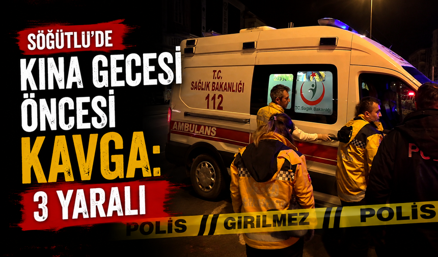 Söğütlü’de kına gecesi öncesi kavga: 3 yaralı