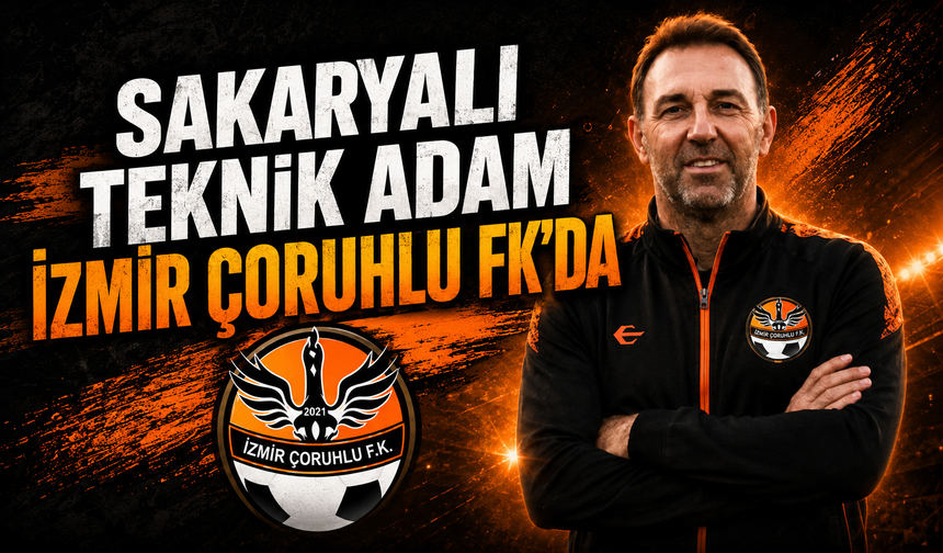 Sakaryalı teknik adam Ferhat Bölükbaşı İzmir Çoruhlu FK’da