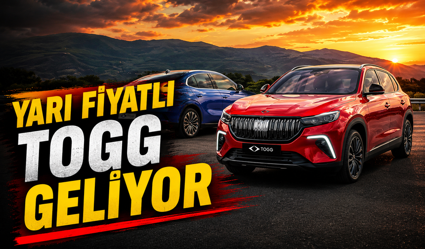 Yarı fiyatları Togg geliyor