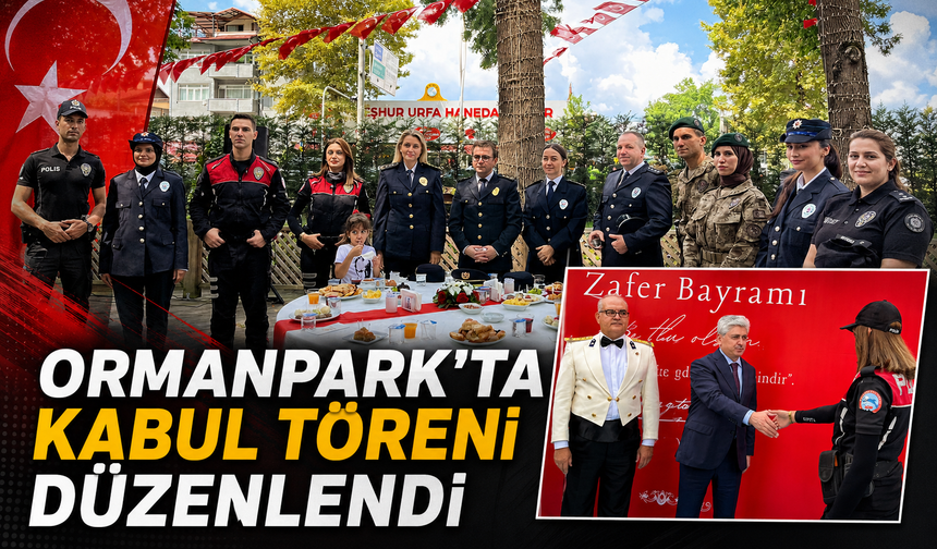 Ormanpark'ta kabul töreni düzenlendi