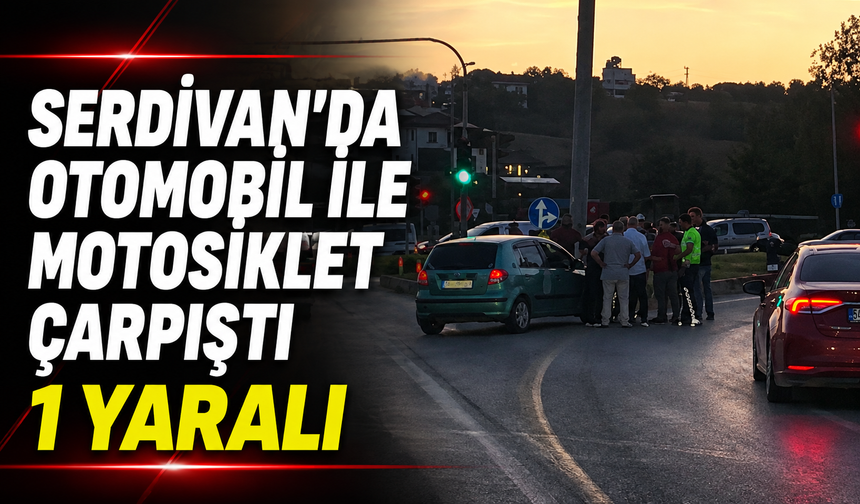 Serdivan’da Otomobil ile Motosiklet Çarpıştı: 1 Yaralı