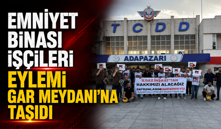 Emniyet Binası İşçileri Eylemi Gar Meydanı’na Taşıdı