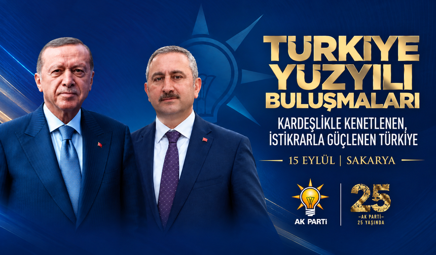 Türkiye Yüzyılı Buluşmaları Sakarya’da: 16 ilçede sahaya çıkacaklar