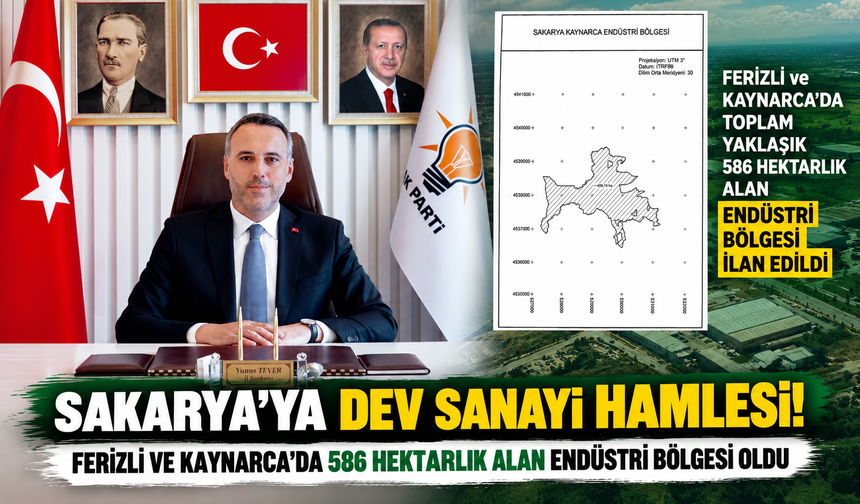 Sakarya’ya dev sanayi hamlesi! Ferizli ve Kaynarca’da 586 hektarlık alan Endüstri Bölgesi oldu