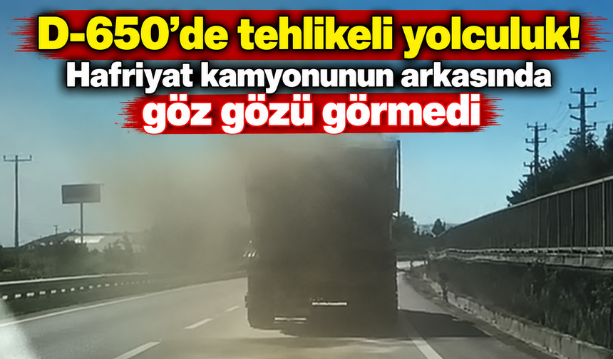 D-650’de tehlikeli yolculuk! Hafriyat kamyonunun arkasında göz gözü görmedi