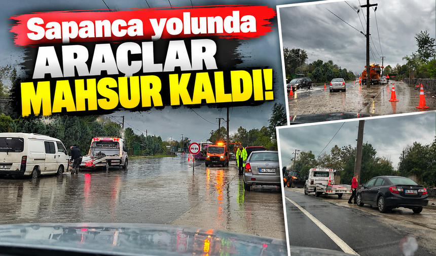 Sapanca yolunda araçlar mahsur kaldı!