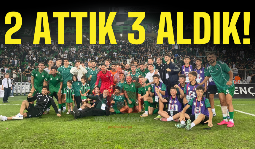 2 ATTIK 3 ALDIK!