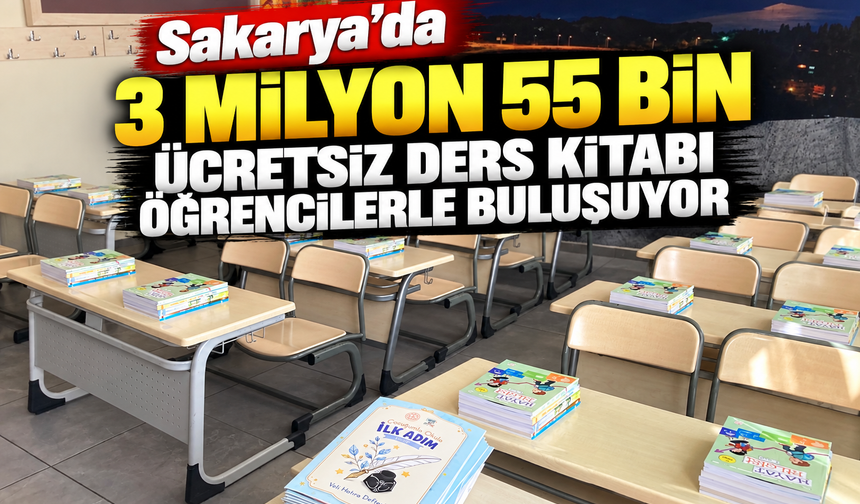 Sakarya’da 3 milyon 55 bin ücretsiz ders kitabı öğrencilerle buluşuyor