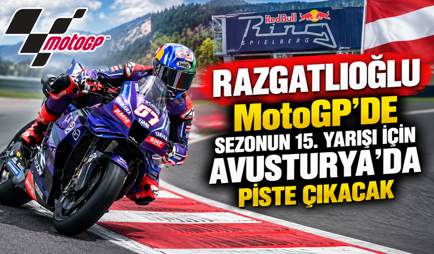 Razgatlıoğlu, MotoGP'de sezonun 15. yarışı için Avusturya'da piste çıkacak