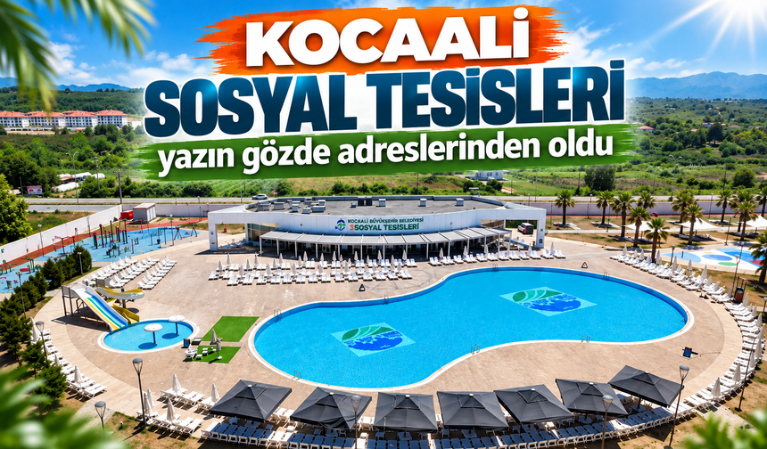 Kocaali Sosyal Tesisleri yazın gözde adreslerinden oldu