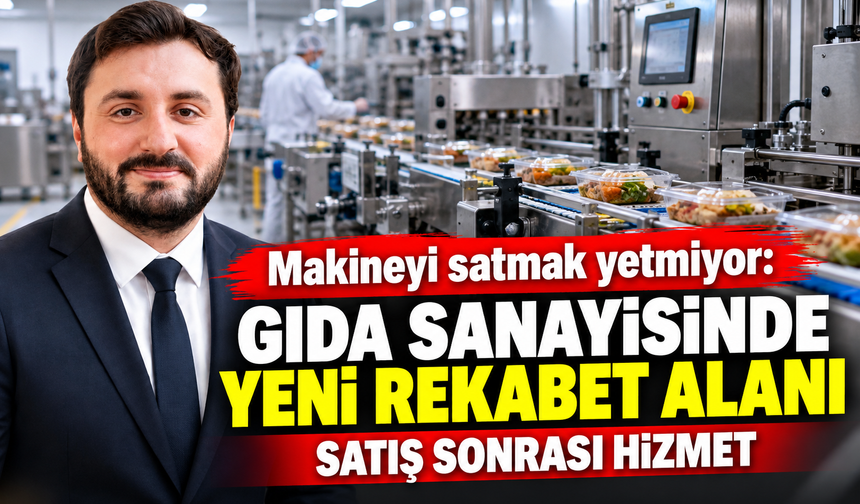 Gıda fabrikalarında üretimin devamlılığı için satış sonrası hizmet vurgusu