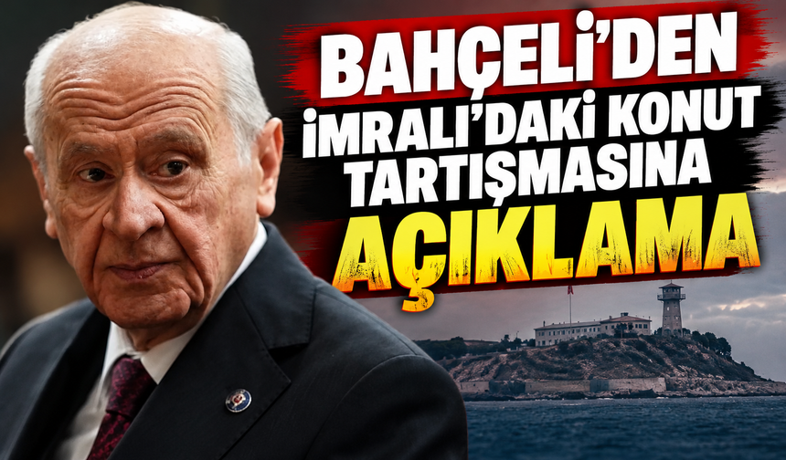Bahçeli’den İmralı’daki Konut Tartışmasına Açıklama