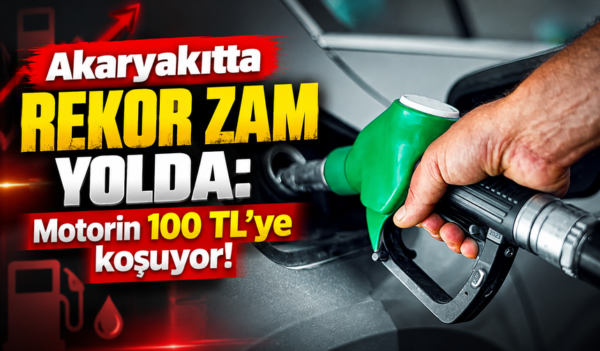 Akaryakıtta rekor zam yolda: Motorin 100 TL’ye koşuyor!
