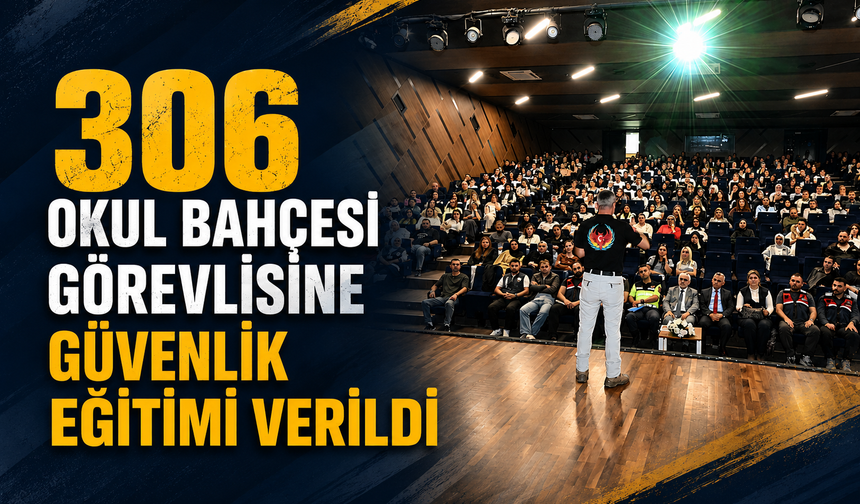 Sakarya’da 306 Okul Bahçesi Görevlisine Güvenlik Eğitimi