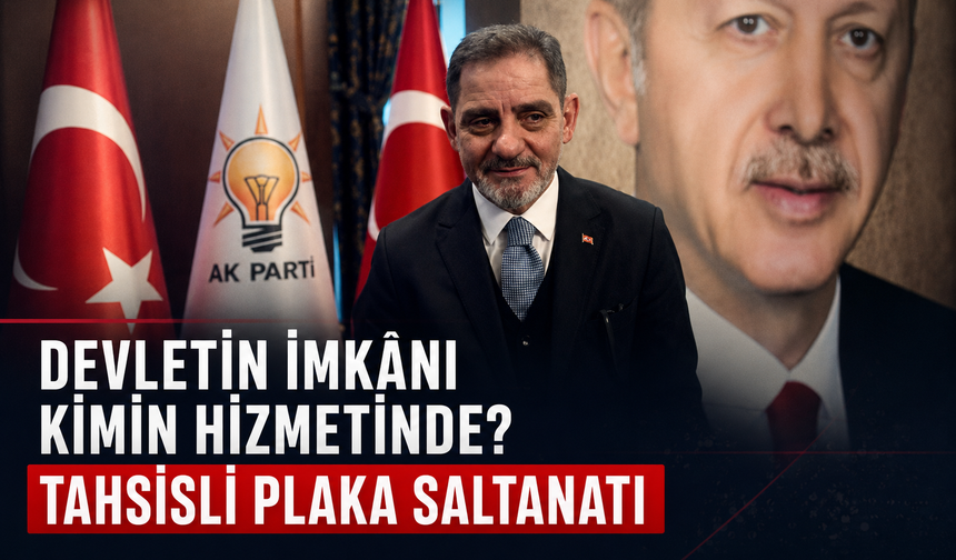 DEVLETİN İMKÂNI KİMİN HİZMETİNDE? TAHSİSLİ PLAKA SALTANATI