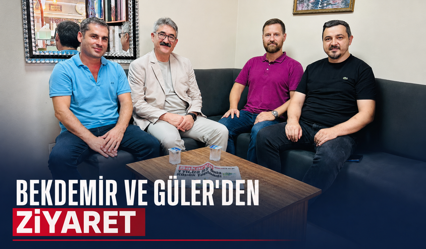 Bekdemir ve Güler'den ziyaret
