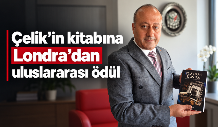 Çelik’in kitabına Londra’dan uluslararası ödül