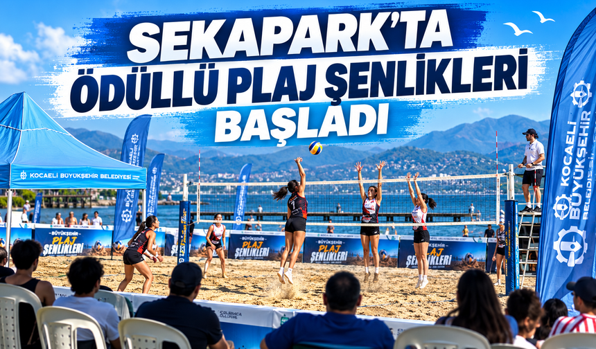 Sekapark’ta ödüllü Plaj Şenlikleri başladı