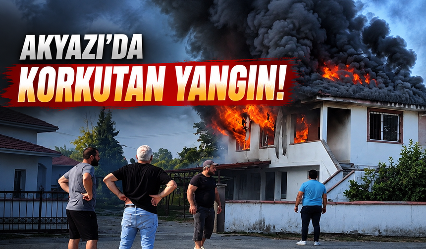 Akyazı’da müstakil ev alevlere teslim oldu
