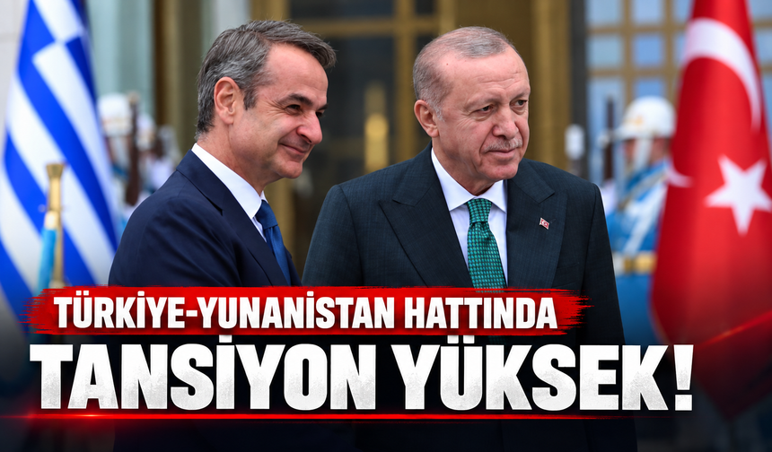 Türkiye-Yunanistan hattında tansiyon yükseliyor