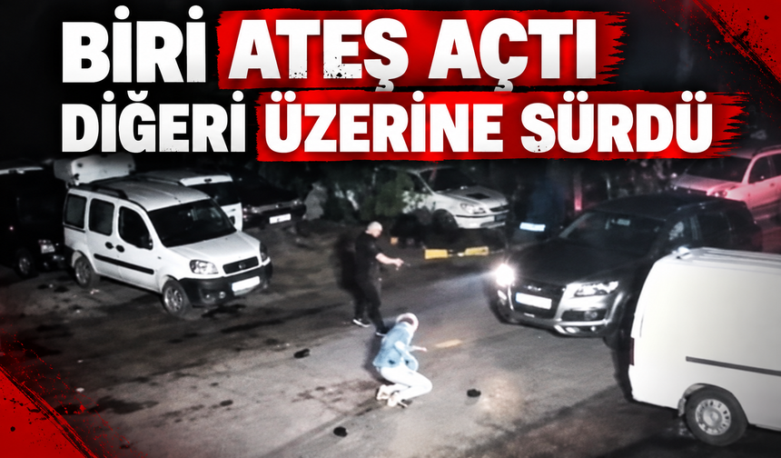 Biri ateş açtı diğeri üzerine sürdü!