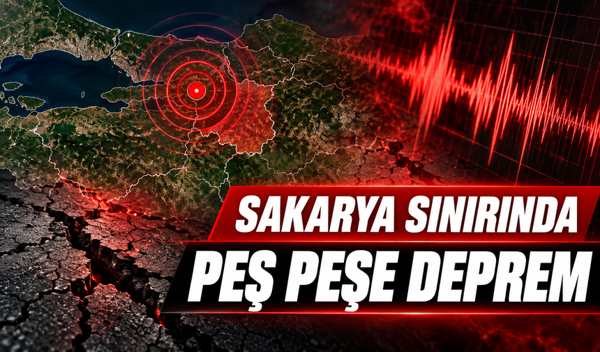 Sakarya sınırında peş peşe deprem!