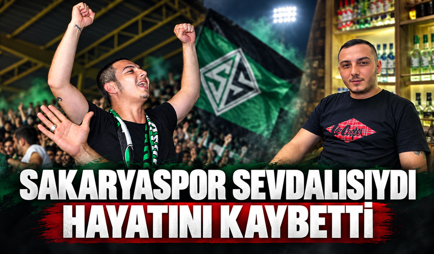 Sakaryaspor sevdalısı genç esnaf hayatını kaybetti