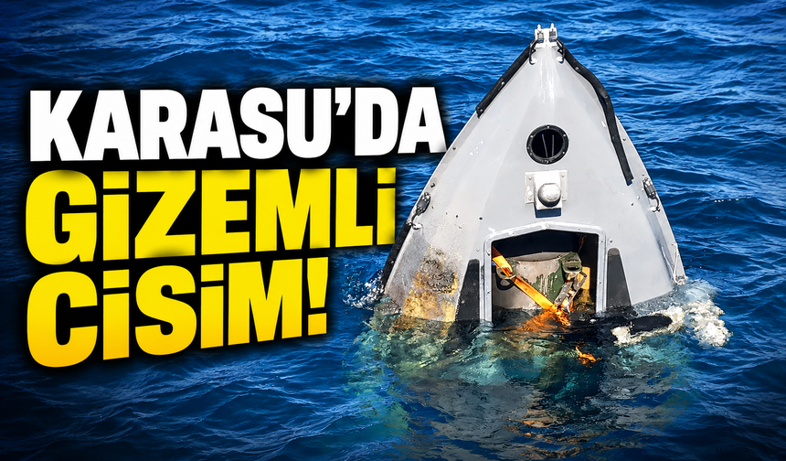 Karasu açıklarında gizemli cisim paniği
