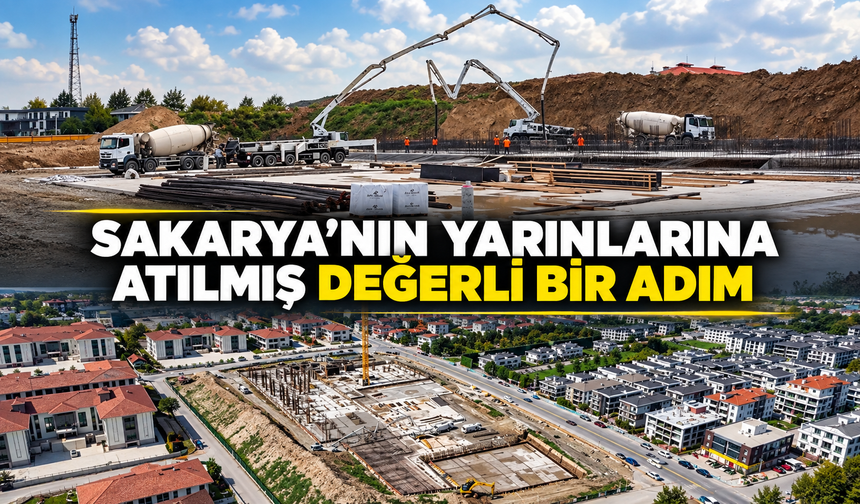 "Sakarya'nın değerlerine atılmış değerli bir adım"