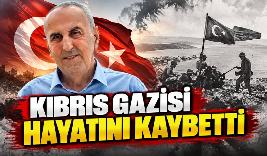 Kıbrıs Gazisi hayatını kaybetti