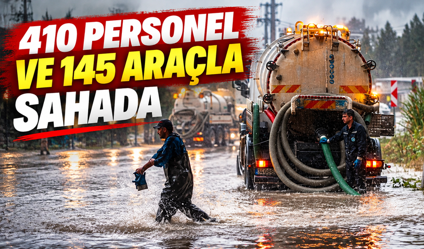 Sakarya’da yağmura karşı 410 personel, 145 araç sahada