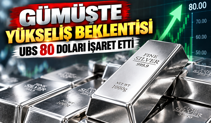 Gümüşte Yükseliş Beklentisi: UBS 80 Doları İşaret Etti
