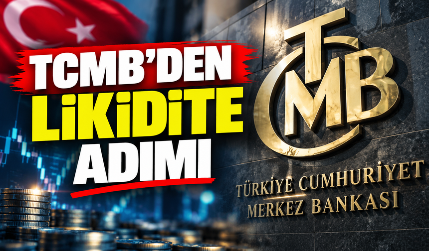 TCMB'den Likidite Adımı: Fonlama Artırılacak, Borçlanma Limitleri Güncellenecek
