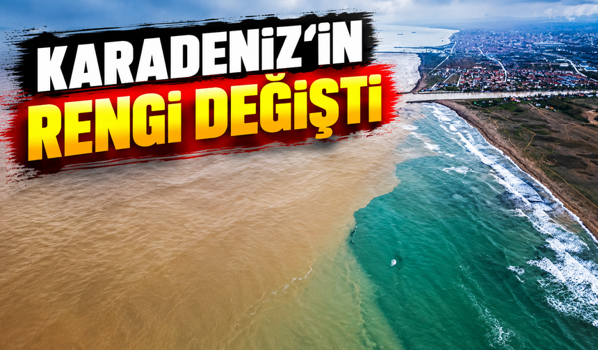 Karadeniz’in rengi değişti
