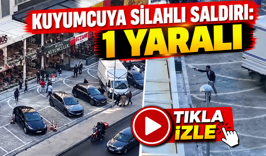 Kuyumcuya silahlı saldırı: 1 yaralı