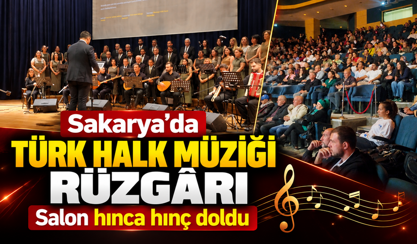 Sakarya’da Türk Halk Müziği rüzgârı: Salon hınca hınç doldu