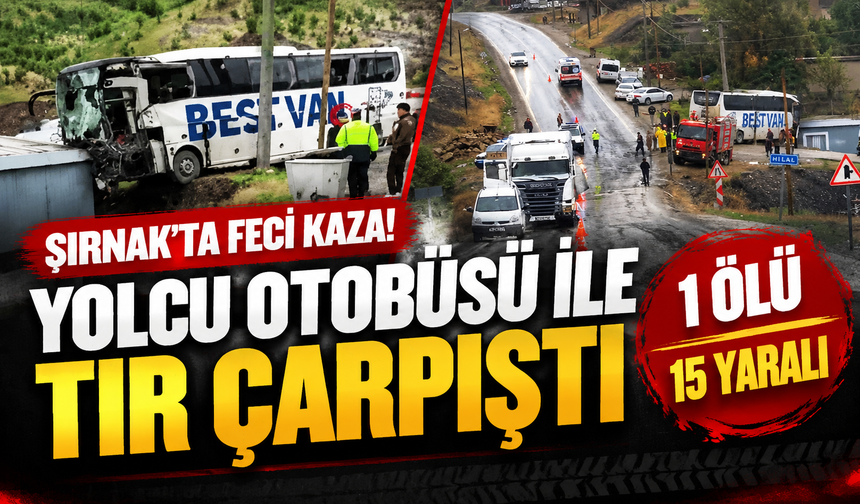 Yolcu otobüsü ile tır çarpıştı: 1 ölü, 15 yaralı
