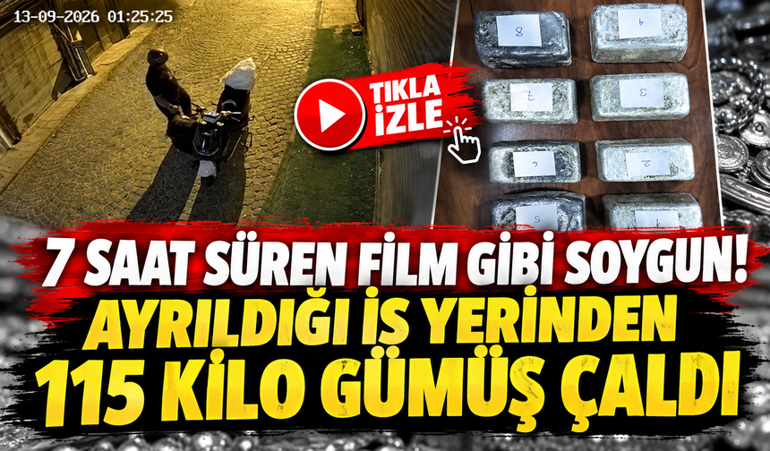 7 saat süren film gibi soygun! 115 kilo gümüş çaldı