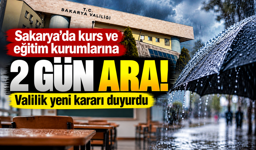 Sakarya'da kurs ve eğitim kurumlarına 2 gün ara!