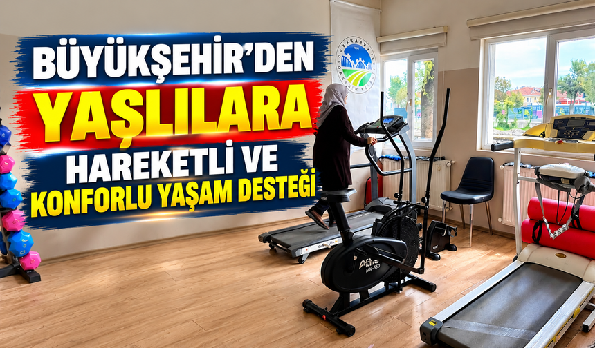 Büyükşehir’den yaşlılara sağlıklı yaşam desteği!