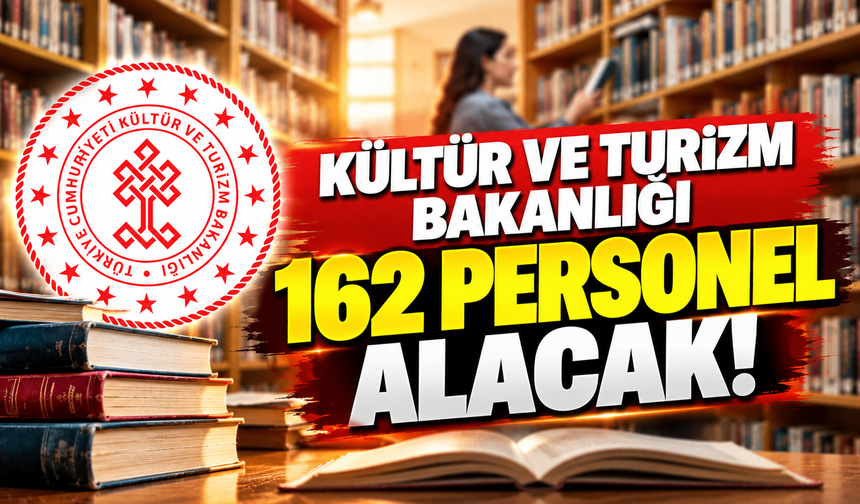Kültür ve Turizm Bakanlığı 162 personel alacak! Sakarya'da kaç kişi alınacak?