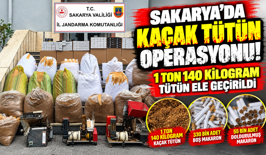 Sakarya'da kaçak tütün operasyonu! 1 ton 140 kilogram tütün ele geçirildi