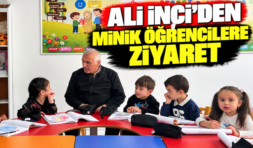 Ali İnci'den minik öğrencilere ziyaret