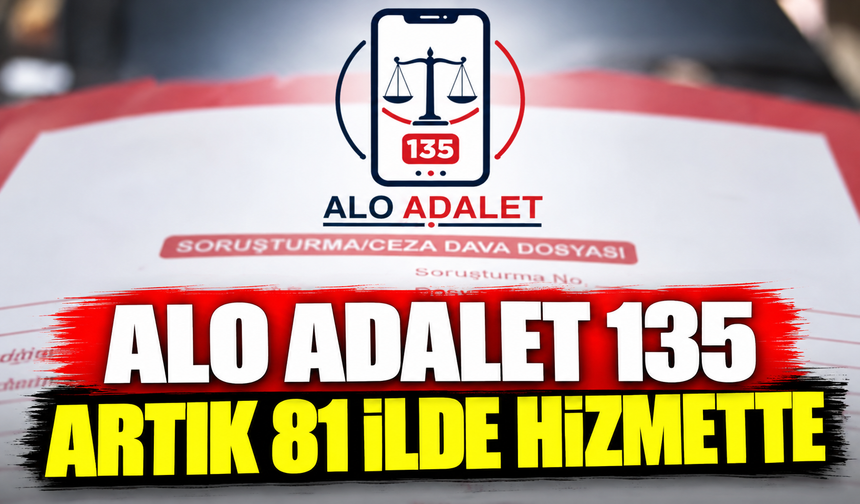 Bakan Gürlek: Alo Adalet 135 artık 81 ilde hizmette