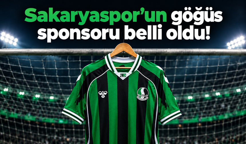 Sakaryaspor’un göğüs sponsoru belli oldu!